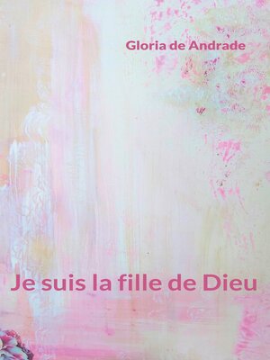 cover image of Je suis la fille de Dieu